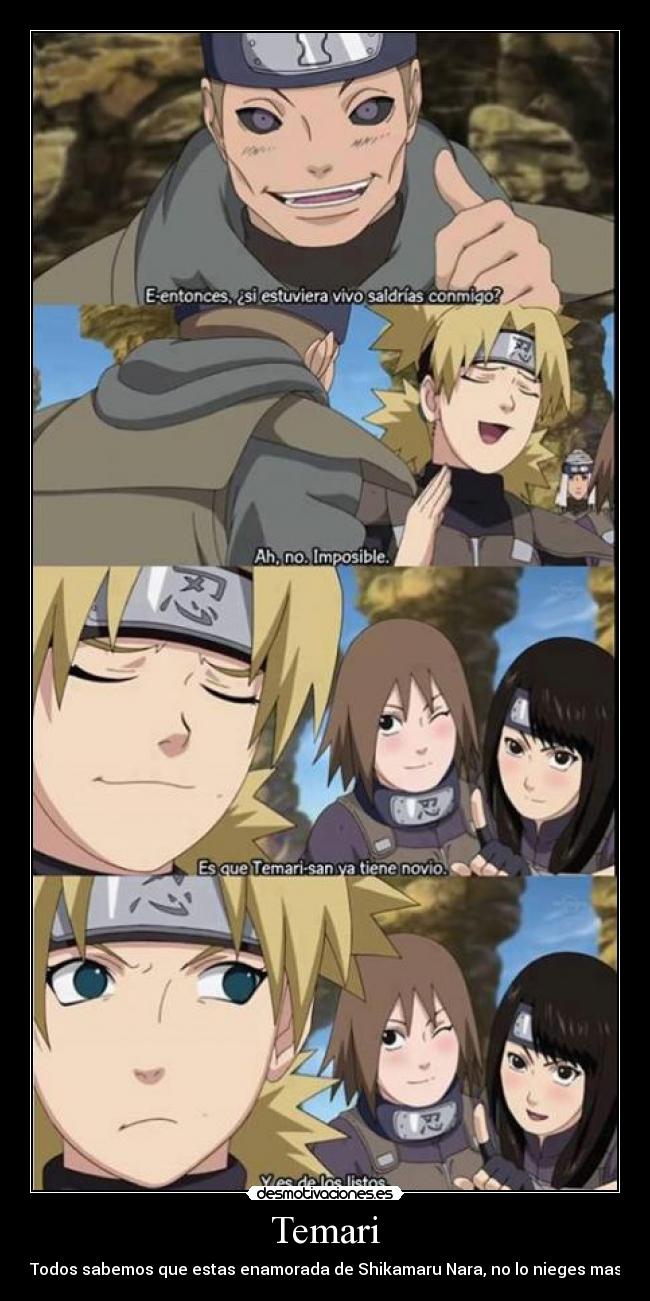 Temari - Todos sabemos que estas enamorada de Shikamaru Nara, no lo nieges mas