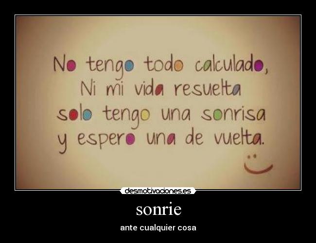 sonrie - ante cualquier cosa