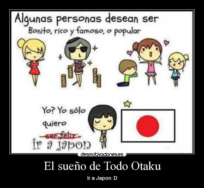 El sueño de Todo Otaku -