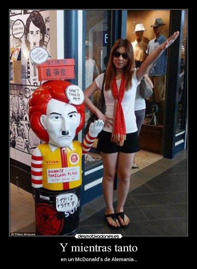 Y mientras tanto - en un McDonalds de Alemania...