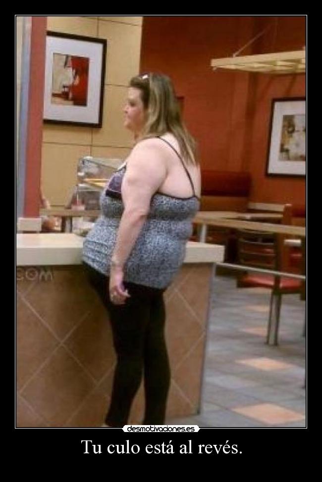 Tu culo está al revés. - 