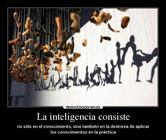 La inteligencia consiste -
