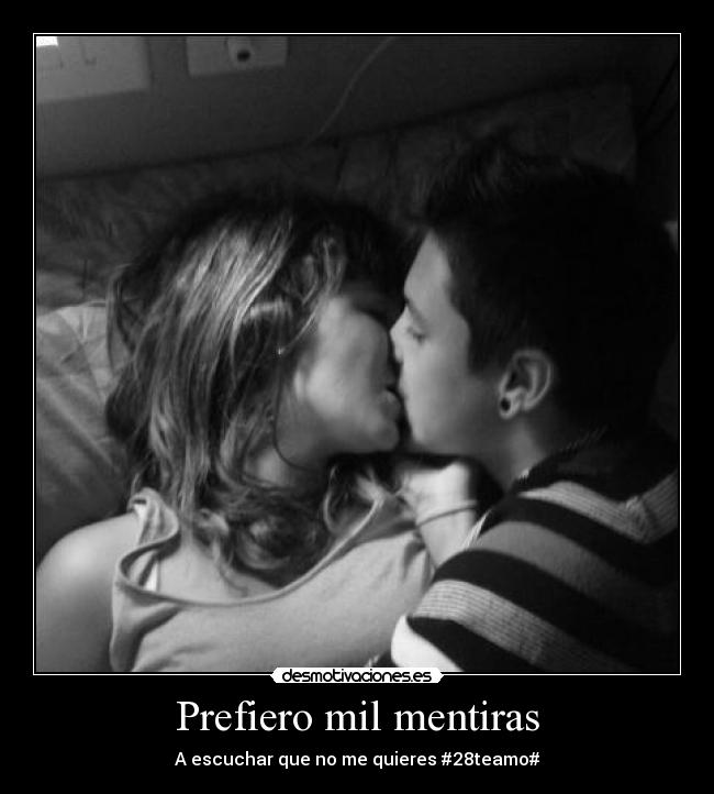 Prefiero mil mentiras -