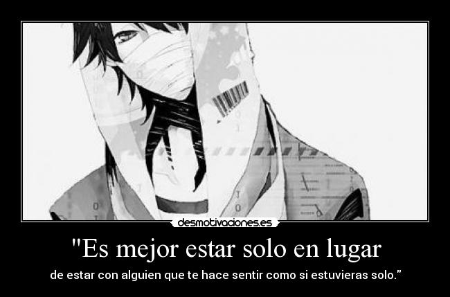 Es mejor estar solo en lugar -