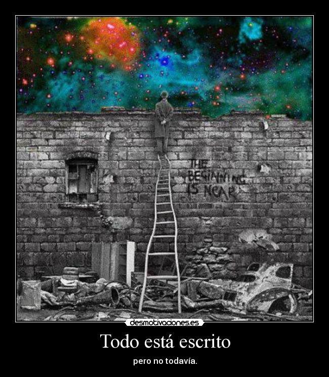 Todo está escrito - pero no todavía.