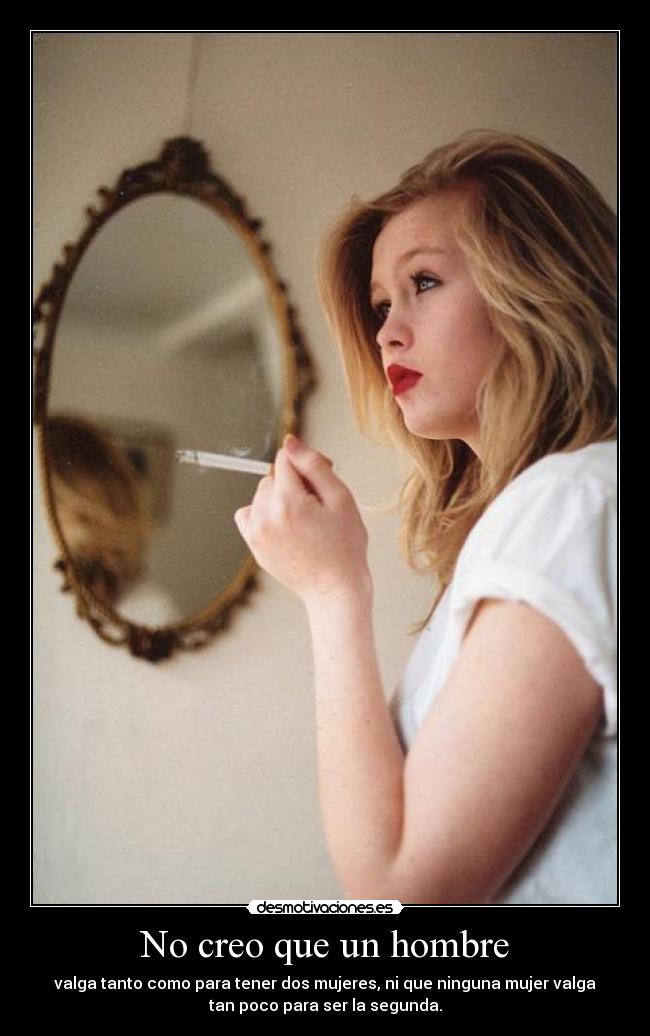 No creo que un hombre -