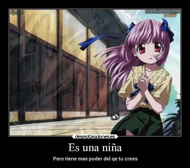 Es una niña - Pero tiene mas poder del qe tu crees