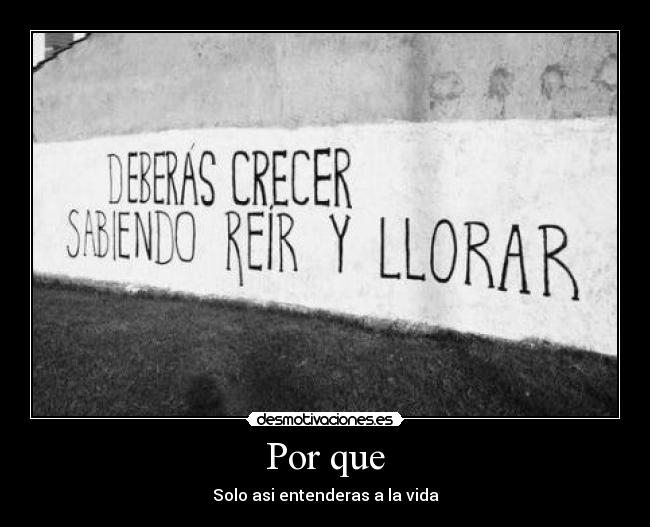 Por que - Solo asi entenderas a la vida