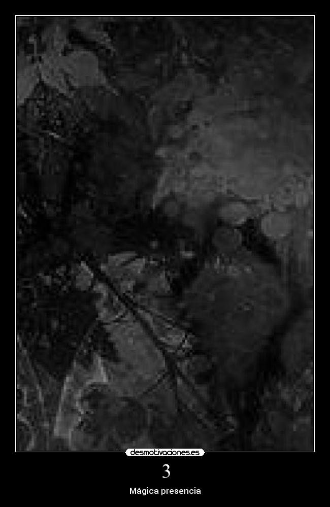 3 - Mágica presencia