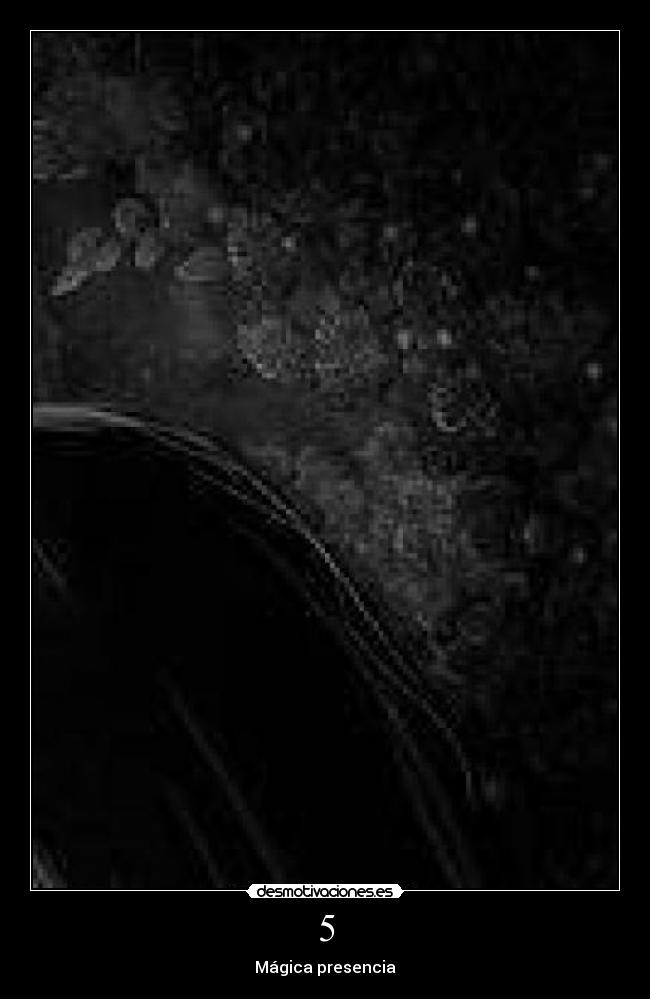 5 - Mágica presencia