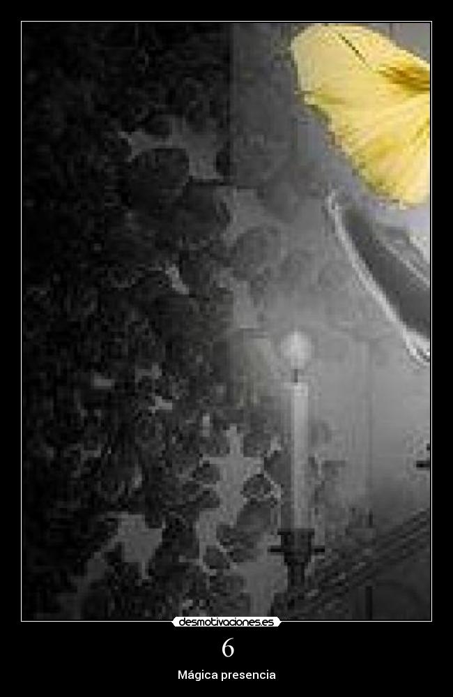 6 - Mágica presencia