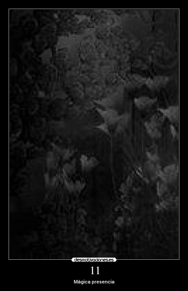 11 - Mágica presencia