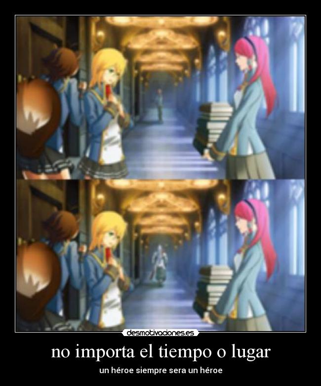 no importa el tiempo o lugar -