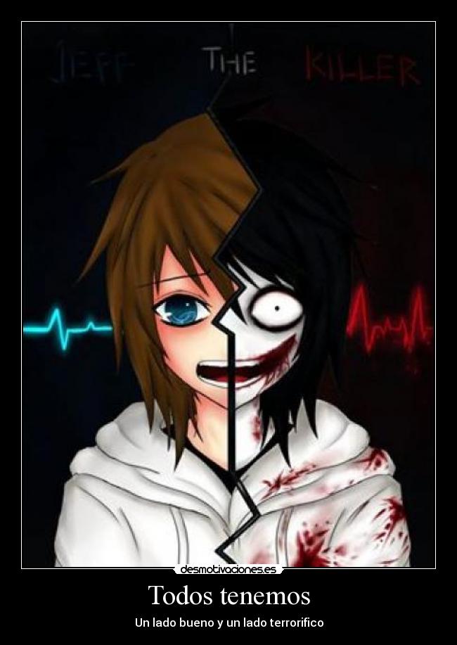 Todos tenemos - Un lado bueno y un lado terrorifico