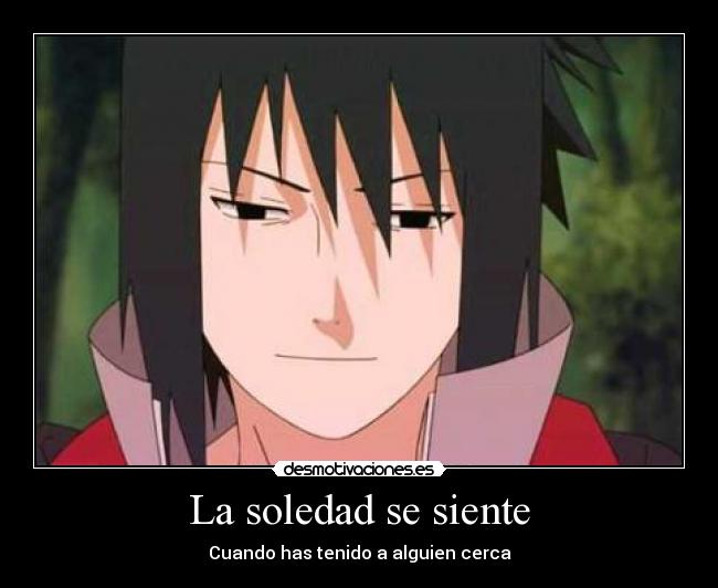 La soledad se siente - Cuando has tenido a alguien cerca