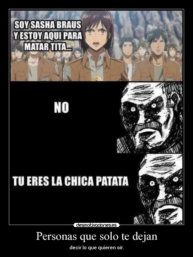 Personas que solo te dejan - decir lo que quieren oír.