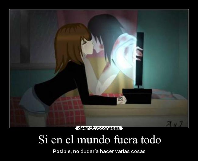 Si en el mundo fuera todo -