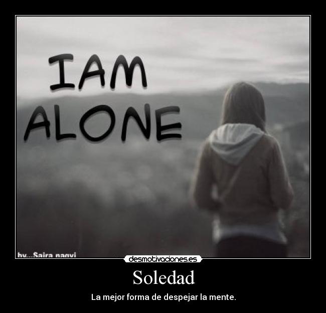 Soledad - La mejor forma de despejar la mente.