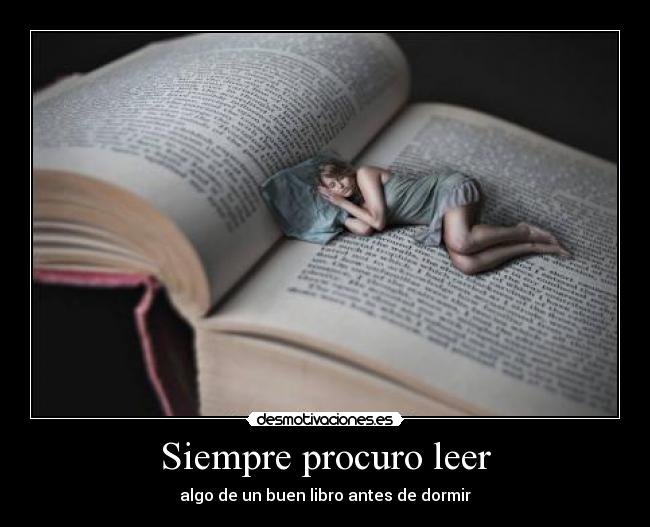 Siempre procuro leer - algo de un buen libro antes de dormir