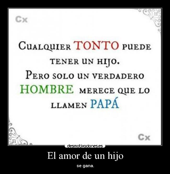 El amor de un hijo - se gana.
