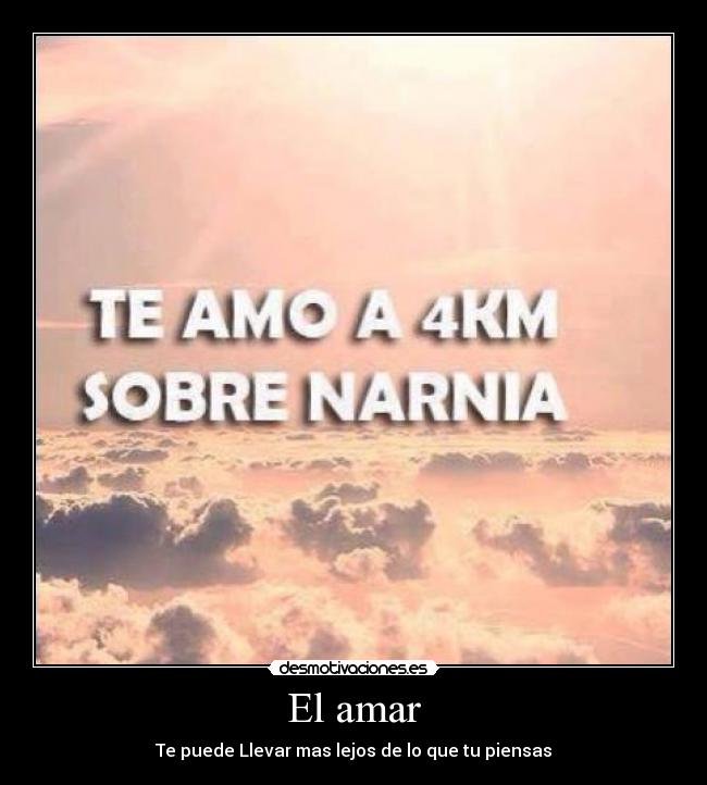 El amar - Te puede Llevar mas lejos de lo que tu piensas