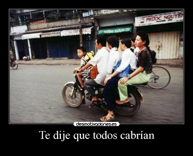 Te dije que todos cabrían -