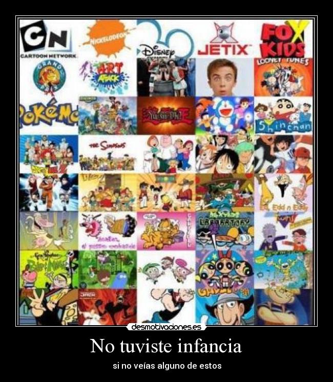 No tuviste infancia - si no veías alguno de estos