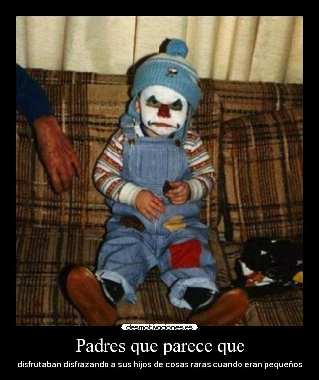 Padres que parece que -