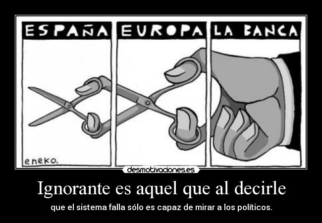 Ignorante es aquel que al decirle -