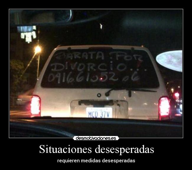 Situaciones desesperadas - requieren medidas desesperadas