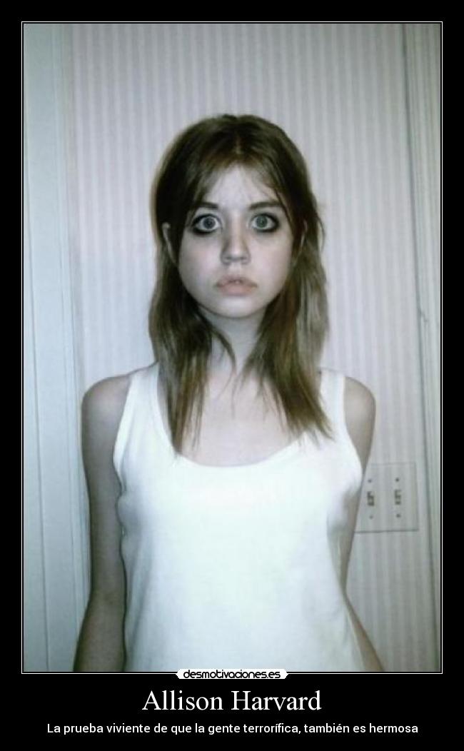 Allison Harvard - La prueba viviente de que la gente terrorífica, también es hermosa