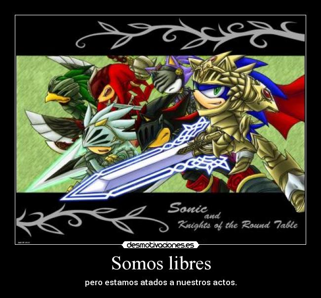 Somos libres - pero estamos atados a nuestros actos.