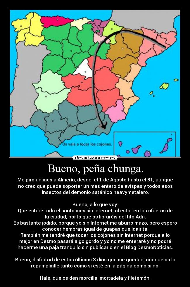 Bueno, peña chunga. -