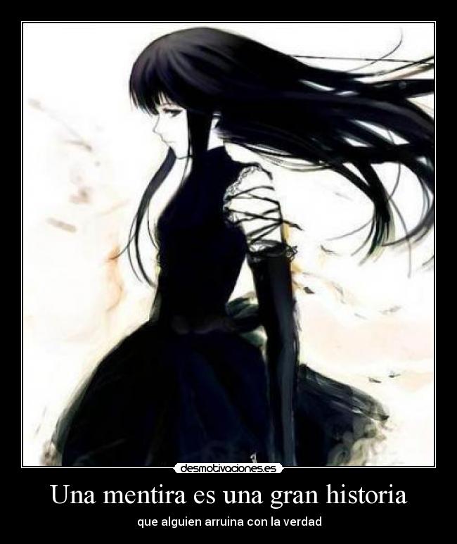 Una mentira es una gran historia - que alguien arruina con la verdad