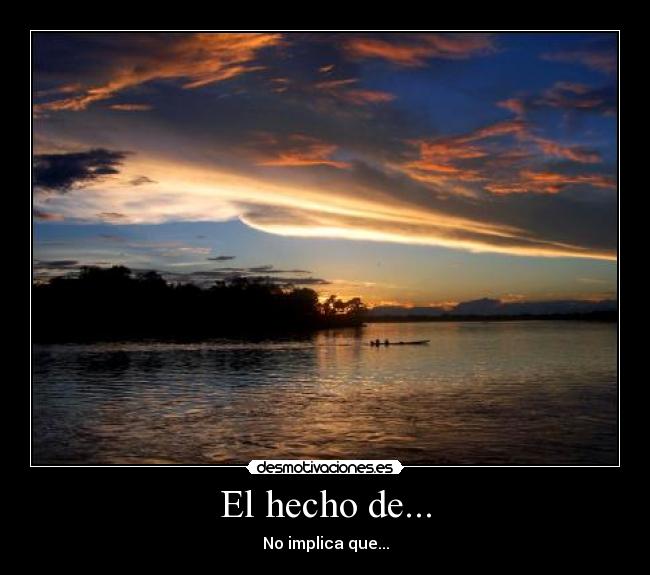 El hecho de... - No implica que...