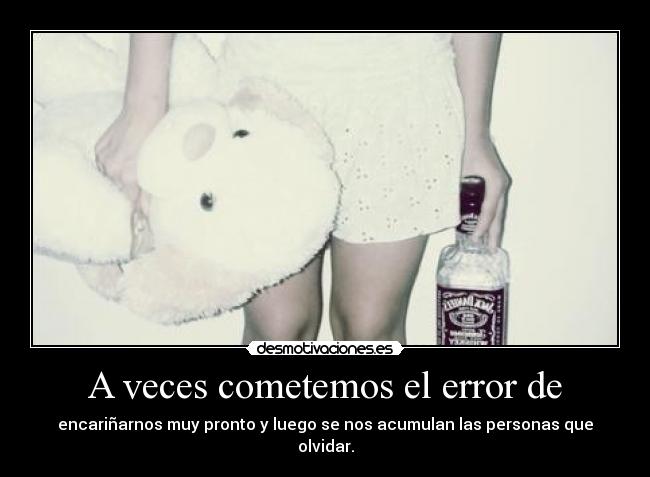 A veces cometemos el error de - 