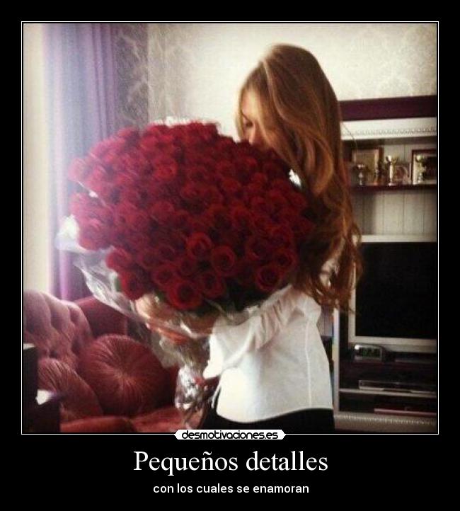Pequeños detalles - con los cuales se enamoran