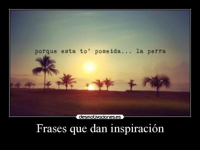 Frases que dan inspiración -