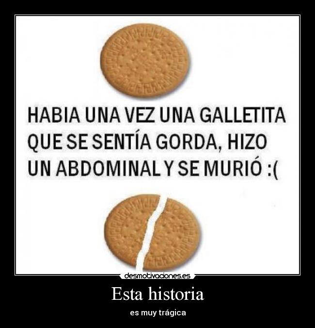 Esta historia - es muy trágica