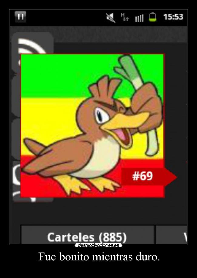Fue bonito mientras duro. - 