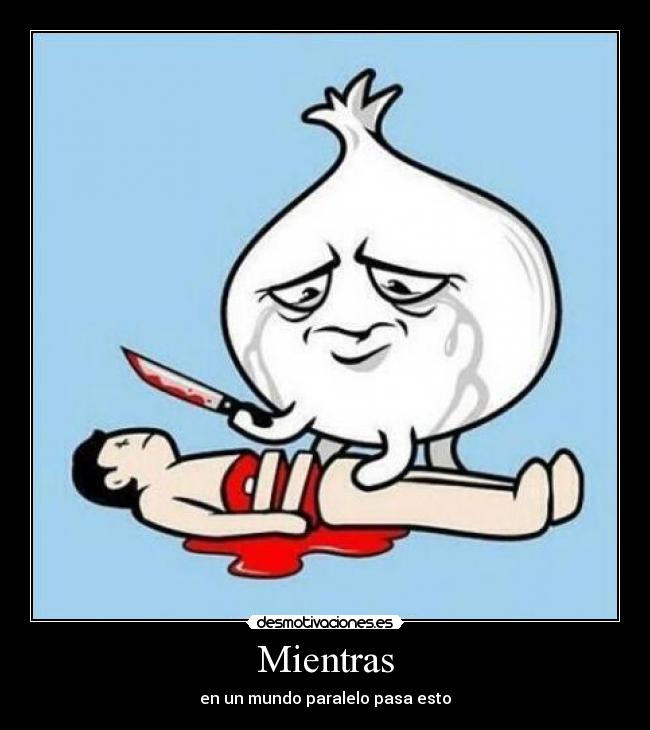 Mientras - en un mundo paralelo pasa esto