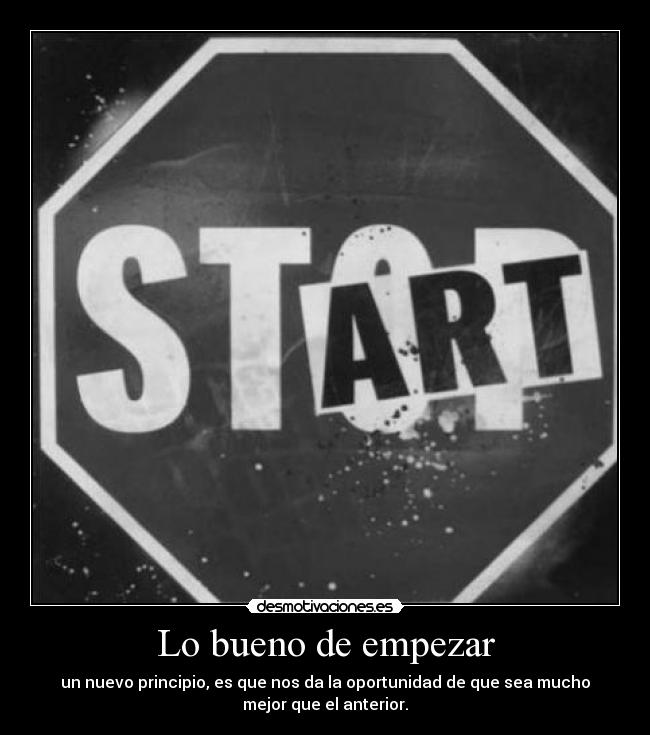 Lo bueno de empezar -