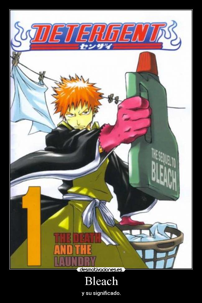 carteles anime otaku bleach ichigo detergente devilbrigade kurosaki desmotivaciones