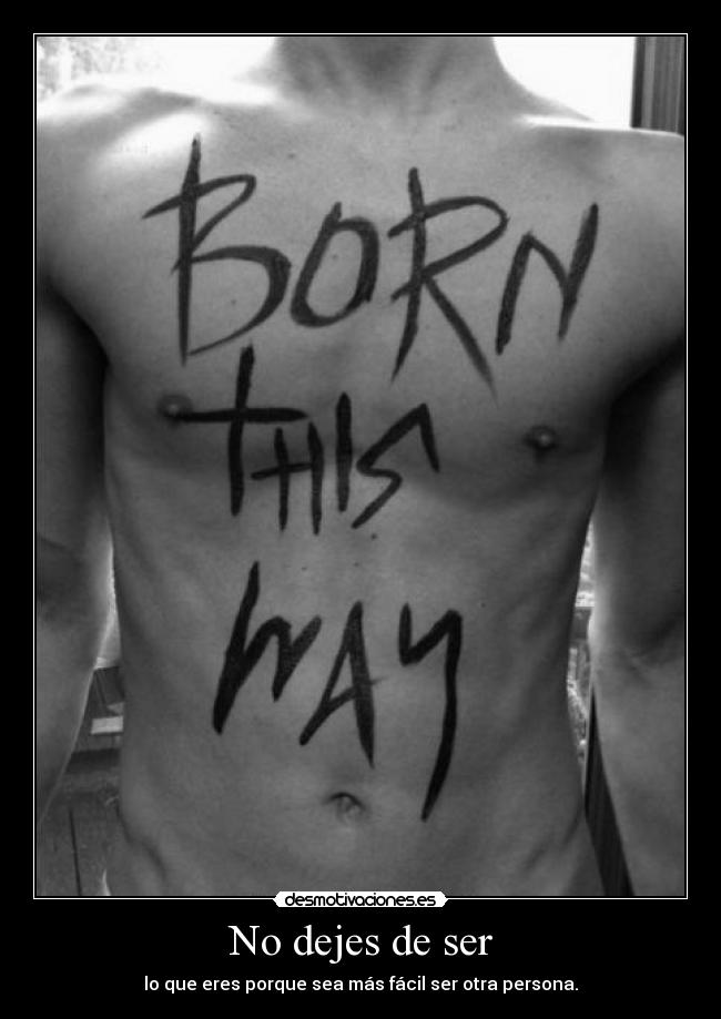 carteles dejar ser que uno por facilidad persona born this way gay rights gay pride desmotivaciones