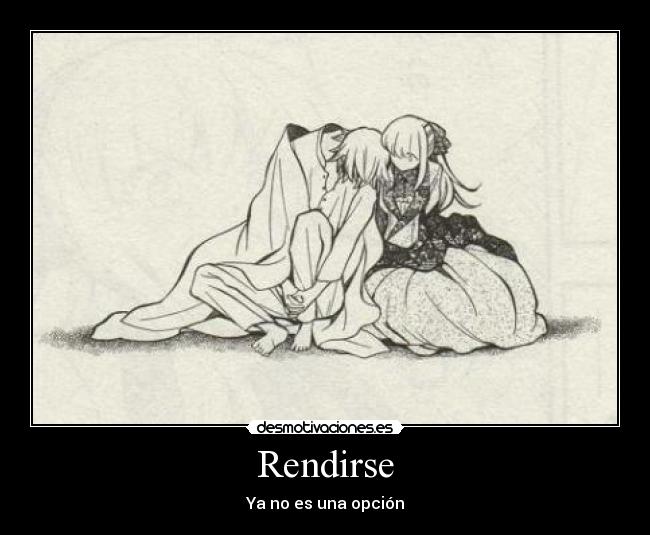 Rendirse - Ya no es una opción