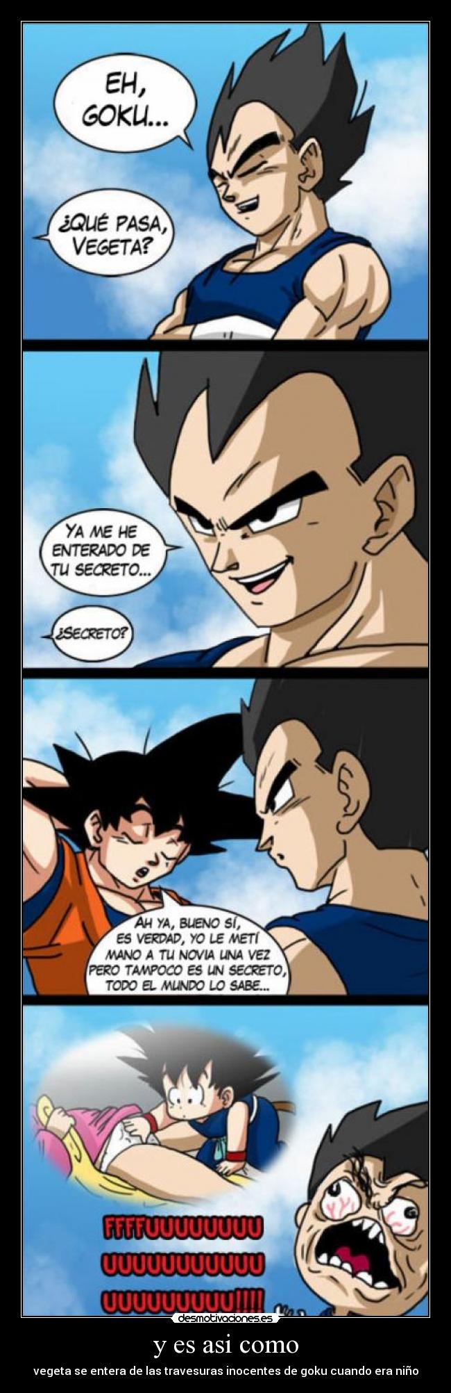 y es asi como - vegeta se entera de las travesuras inocentes de goku cuando era niño