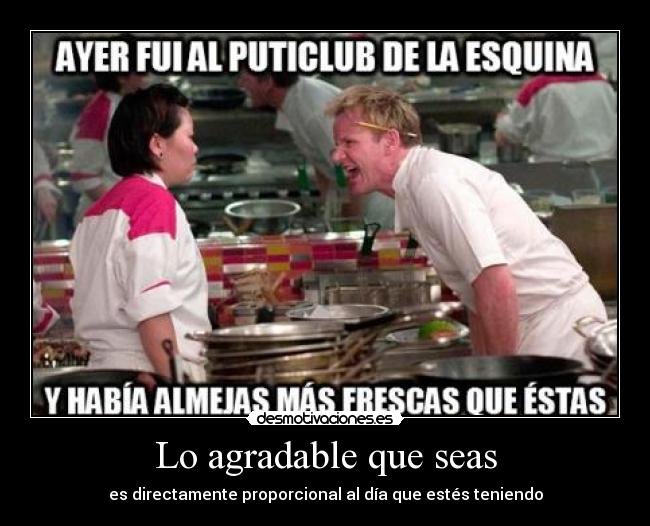 Lo agradable que seas -