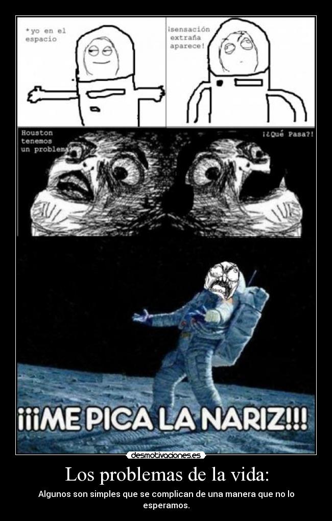 Los problemas de la vida: - Algunos son simples que se complican de una manera que no lo esperamos.