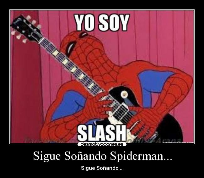 Sigue Soñando Spiderman... - Sigue Soñando ...