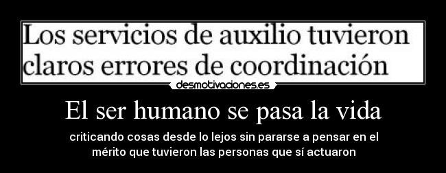 El ser humano se pasa la vida -